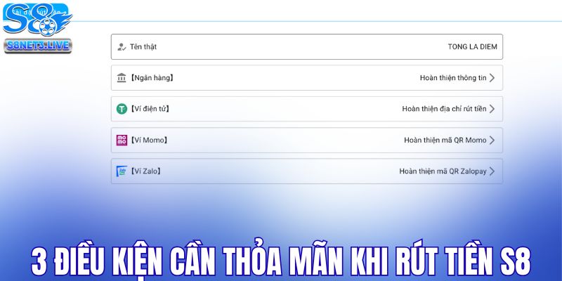 3 điều kiện cần thỏa mãn khi rút tiền S8