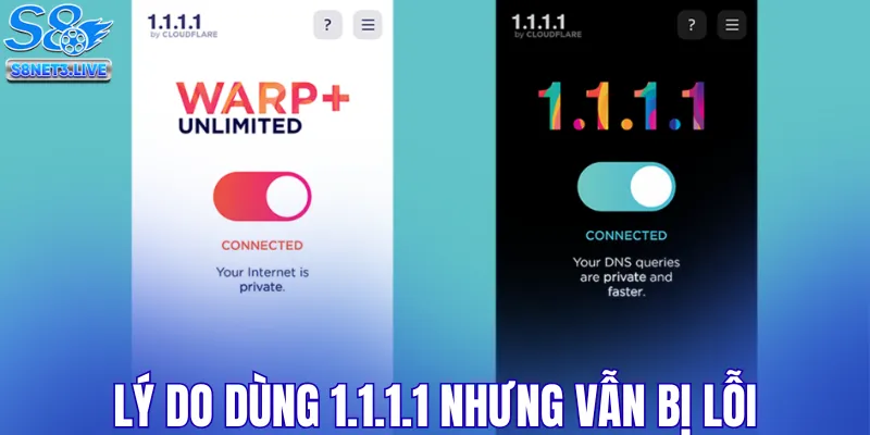 Lý do dùng 1.1.1.1 nhưng vẫn bị lỗi