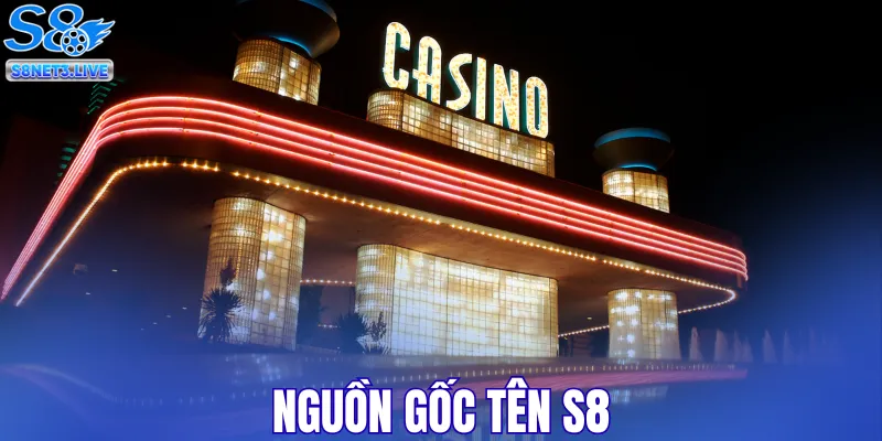 Nguồn gốc tên S8