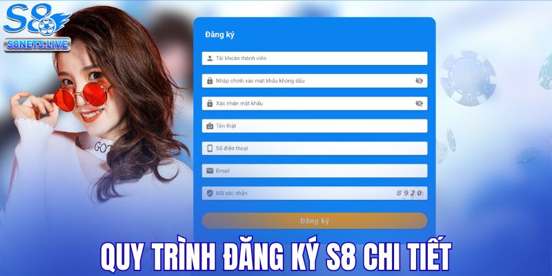 Quy trình đăng ký S8 chi tiết