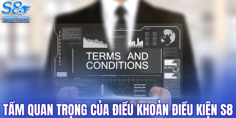 Tầm quan trọng của điều khoản điều kiện S8