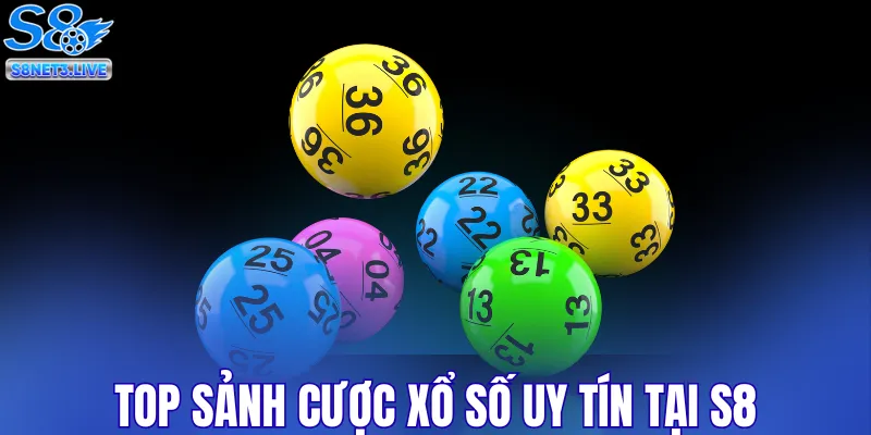 Top sảnh cược S8 uy tín không thể bỏ qua