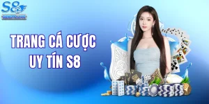 Trang Cá Cược Uy Tín S8 - Bí Mật Được Dân Chơi Truyền Tai